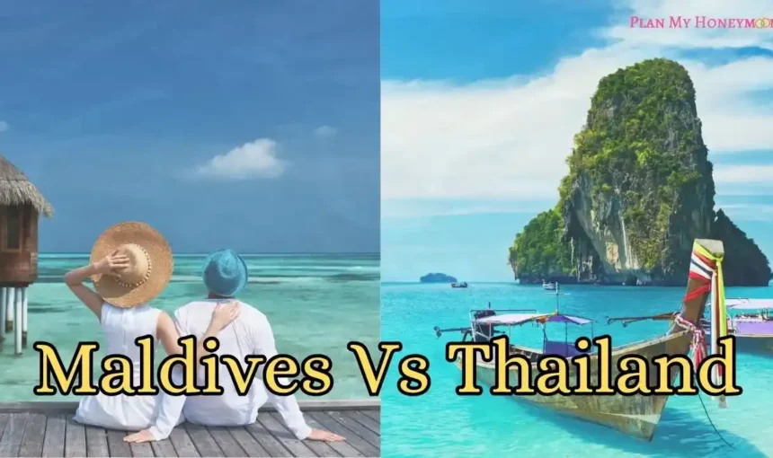 Maldives Vs Thailand: Which is Better for your Honeymoon?