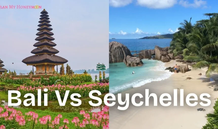 Bali vs Seychelles: Which is the Perfect Destination for Honeymooners?